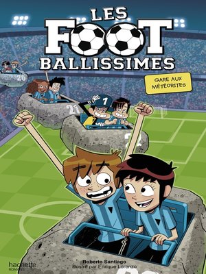 cover image of Les Footballissimes--Tome 9--Gare aux météorites